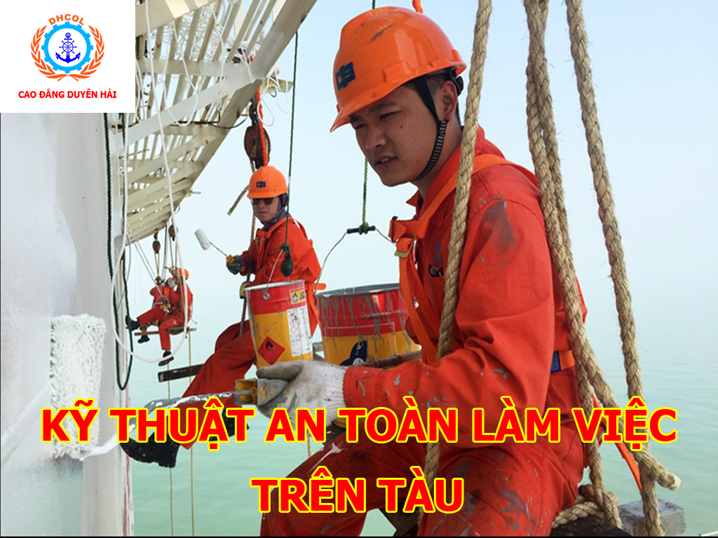 KỸ THUẬT AN TOÀN LÀM VIỆC TRÊN TÀU